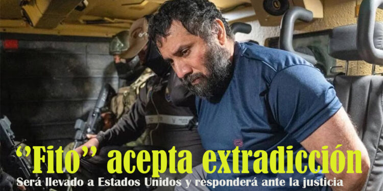 “Fito” acepta extradición a EE.UU. por investigaciones judiciales